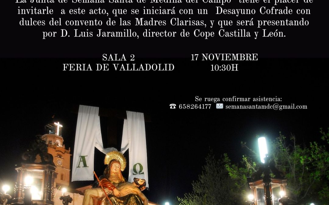 Presentación Oficial del Cartel de la Semana Santa de Medina del Campo y del XXXV Encuentro Nacional de Cofradías