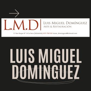 C29 Luis Miguel Domínguez - Arte& Restauración